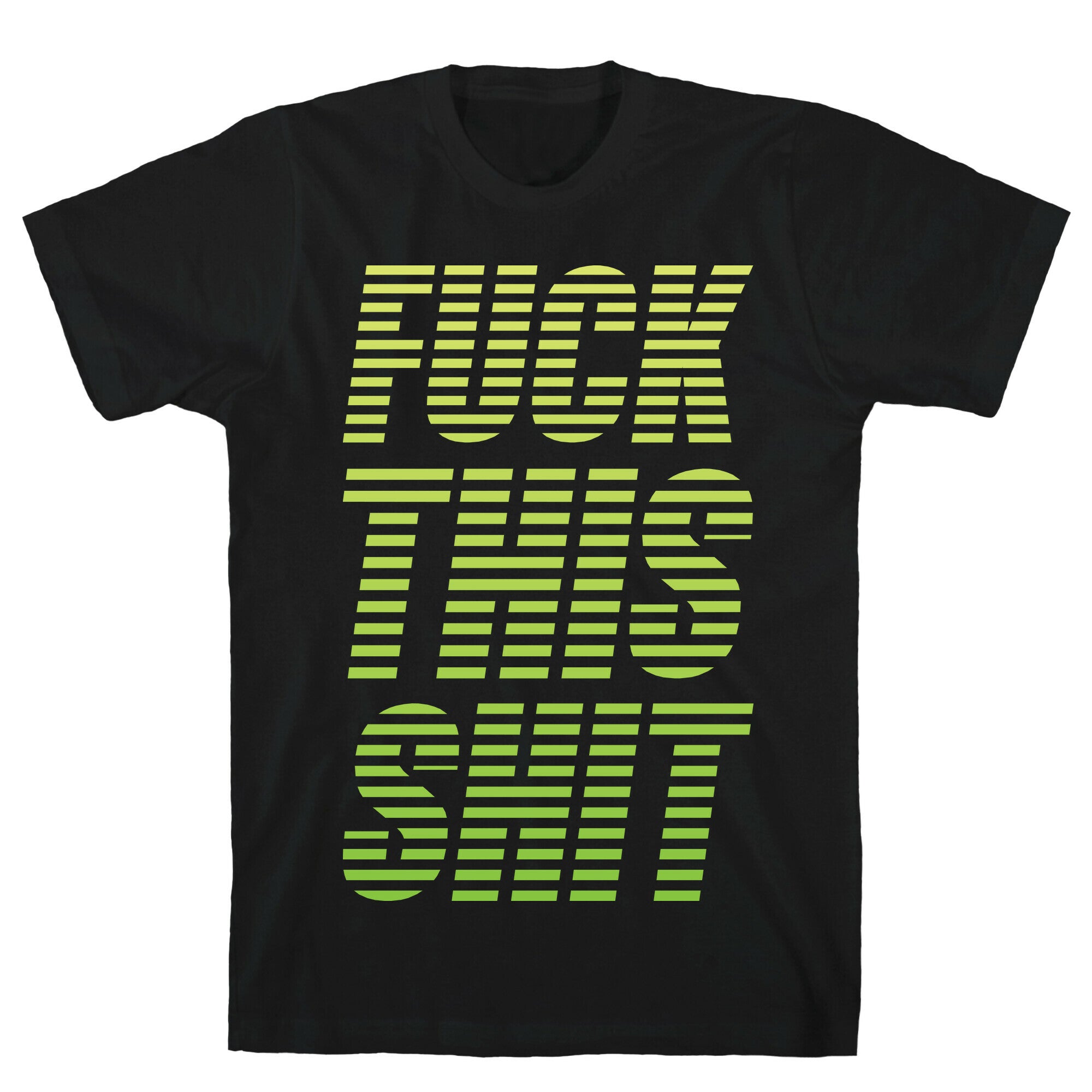 Fuck This Shit T-Shirt